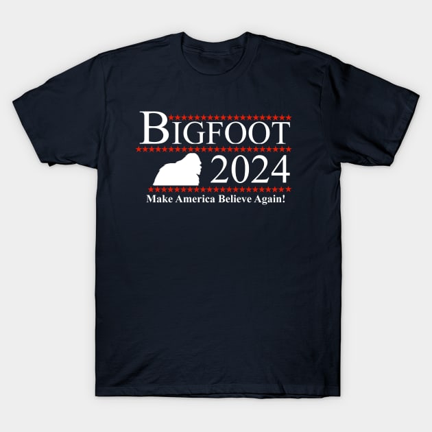 Bigfoot 2024 - Make America Believe Again! T-Shirt by Bigfinz